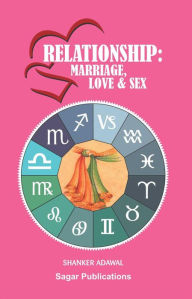 Title: Encyclopedia of Vedic Astrology : Relationship: Marriage, Love & Sex, Author: Shanker Adawal