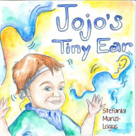 Title: Jojo's Tiny Ear, Author: Stefania Munzi-Logus