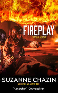 Title: Fireplay (Georgia Skeehan/FDNY Thrillers, #3), Author: Suzanne Chazin