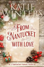 From Nantucket, With Love (A Nantucket Sunset Series, #4)