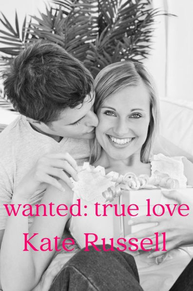 Wanted: True Love (Best Friends Trio, #2)