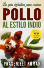 La guía definitiva para cocinar pollo al estilo indio (Cocinando en un periquete, #5)