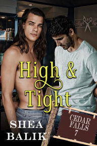 Title: High & Tight (Cedar Falls, #7), Author: Shea Balik