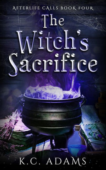 The Witch's Sacrifice (Afterlife Calls, #4)