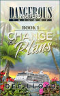 Change of Plans (Dangerous Waters Trilogy, #1)