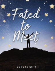 Title: Fated to Meet, Author: Coyote Smith