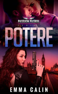 Title: Potere (Serie Passion Patrol, #6), Author: Emma Calin