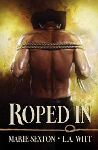 Title: Roped In, Author: Marie Sexton