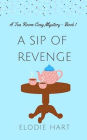 A Sip of Revenge (Tea Room Cozy Mysteries, #1)