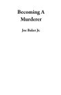Becoming A Murderer