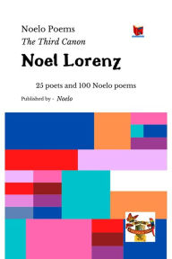 Title: Noelo Poems: The Third Canon, Author: Noel Lorenz
