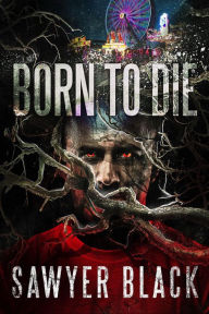 Title: Born To Die, Author: Sawyer Black