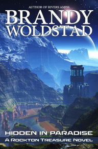 Title: Hidden in Paradise: A Rockton Treasure Novel, Author: Brandy Woldstad