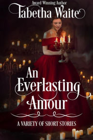 Title: An Everlasting Amour, Author: Tabetha Waite