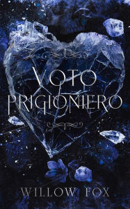 Title: Voto Prigioniero (matrimoni di mafia, #2), Author: Willow Fox