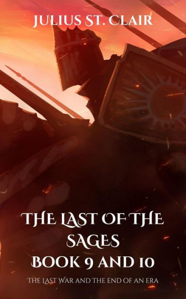 The Last of the Sages Book 9 and 10 (Sage Saga Duologies, #5)