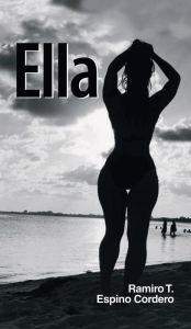 Title: Ella, Author: Ramiro Tomas Espino Cordero