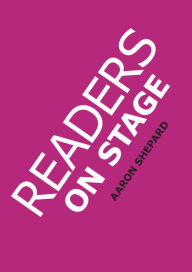 Title: Readers on Stage: Resources for Reader's Theater (or Readers Theatre), With Tips, Scripts, and Worksheets, or How to Use Simple Children's Plays to Build Reading Fluency and Love of Literature, Author: Aaron Shepard