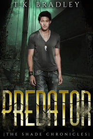 Title: Predator (The Shade Chronicles, #2), Author: T.K. Bradley