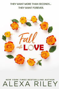 Title: Fall Into Love, Author: Alexa Riley