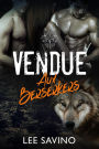 Vendue aux Berserkers (La Saga des Berserkers, #1)