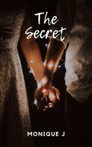Title: The Secret, Author: Monique Bishop