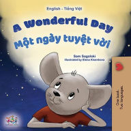 Title: A Wonderful Day M?t ngày tuy?t v?i (English Vietnamese Bilingual Collection), Author: Sam Sagolski