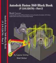 Title: Autodesk Fusion 360 Black Book (V 2.0.12670) - Part 2, Author: Gaurav Verma