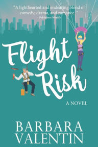 Title: Flight Risk (Assignment: Romance, #4), Author: Barbara Valentin
