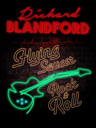 Title: Flying Saucer Rock & Roll, Author: Richard Blandford