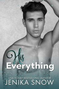 Title: His Everything (Not Just Friends, #2), Author: Jenika Snow