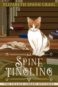 Title: Spine-Tingling (A Village Library Mystery, #7), Author: Elizabeth Spann Craig