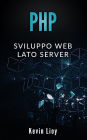 PHP: Sviluppo Web Lato Server (Programmazione Web, #2)