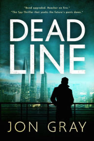 Title: Deadline (The British Spy Thriller that yanks the future's pants down. The BBC: 