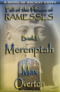 Title: Merenptah (Fall of the House of Ramesses, #1), Author: Max Overton