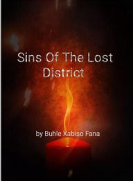 Title: Sins of the Lost District (1, #1), Author: Buhle Xabiso