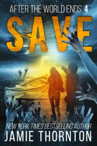 Title: After the World Ends: Save (Book 4), Author: Jamie Thornton