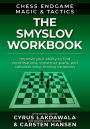 The Smyslov Workbook (Chess Endgame Magic & Tactics, #1)