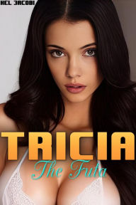 Title: Tricia the Futa (Futa on Male), Author: Kel Jacobi