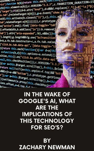 In The Wake Of Google's AI, What Are The Implications Of This Technology For SEO's?