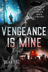 Title: Vengeance Is Mine (Sadler Family Saga, #1), Author: J. H. Dehart