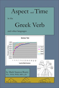 Title: Aspect and Time in the Greek Verb, Author: Mark Stanton Beatty