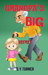 Title: Grandpa's Big Secret (GREEN BOOKS, #3), Author: S.Y. TURNER