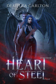 Title: Heart of Steel: A Paranormal Protector Tale, Author: Demelza Carlton