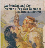 Title: Modernism and the Women's Popular Romance in Britain, 1885-1925, Author: rahul tambi