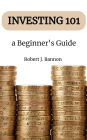 Investing 101 a Beginner's Guide