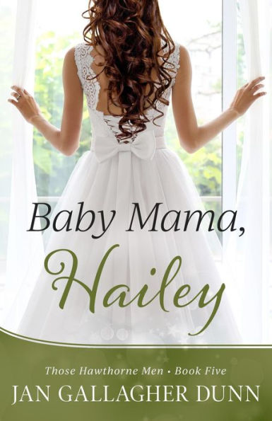 Baby Mama, Hailey (Those Hawthorne Men, #5)