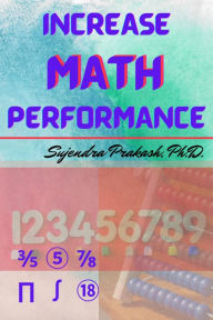 Title: Increase Math Performance, Author: Sujendra Prakash