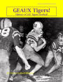 Geaux Tigers! History of LSU Tigers Football (College Football Blueblood Series, #7)