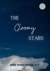 Title: The Gloomy Stars (Anthology), Author: Syed Afseh Ehsani